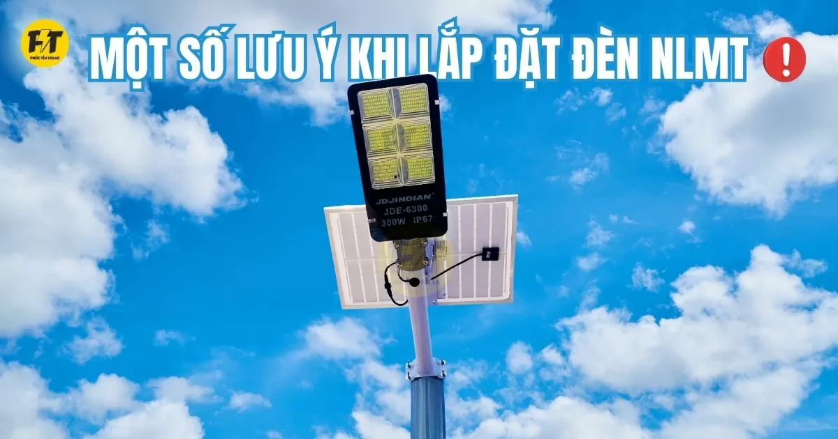 Một số lưu ý khi lắp đặt đèn năng lượng mặt trời
